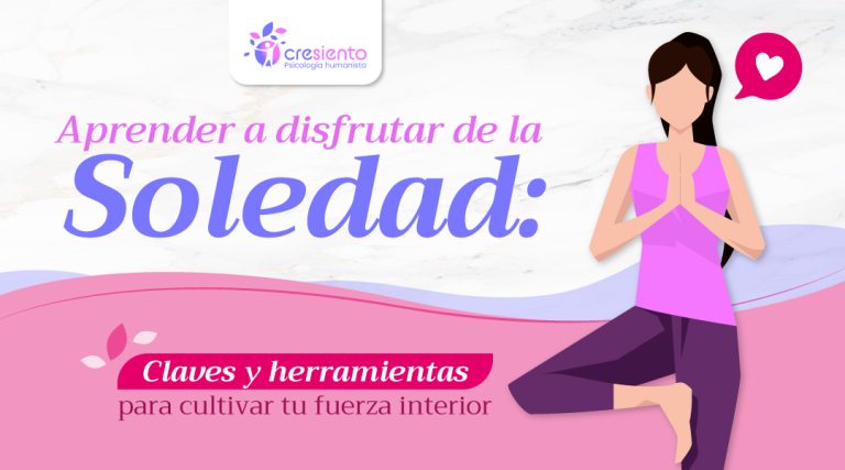 Aprender a disfrutar de la soledad: Claves y herramientas para cultivar tu fuerza interior